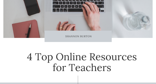 4 Top Online Resources for Teachers - Shannon Burton