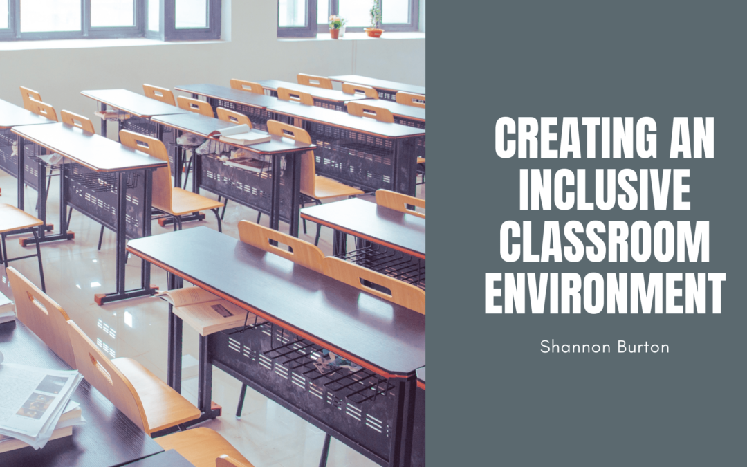 Creating an Inclusive Classroom Environment - Shannon Burton