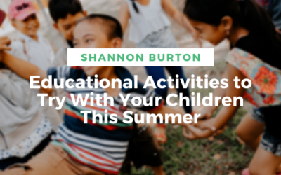 Educational Activities to Try With Your Children This Summer