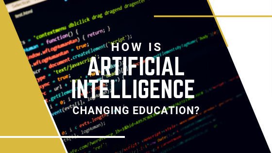 How Is Artificial Intelligence Changing Education