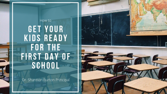 How To Get Your Kids Ready For The First Day Of School - Dr. Shannon Burton Principal