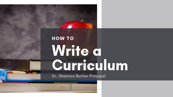 How To Write A Curriculum - Dr. Shannon Burton PrincipalHow To Write A Curriculum Dr. Shannon Burton Principla