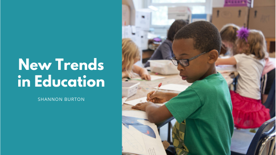 New Trends in Education - Shannon Burton