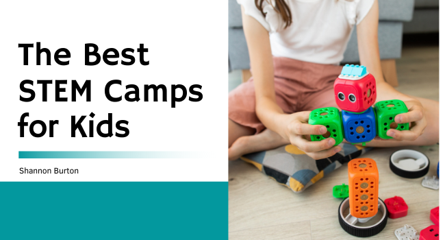 The Best STEM Camps for Kids - Shannon Burton