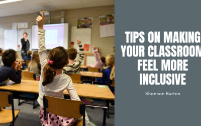 Tips On Making Your Classroom Feel More Inclusive
