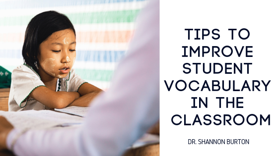 Tips To Improve Student Vocabulary In The Classroom - Dr. Shannon Burton Principal